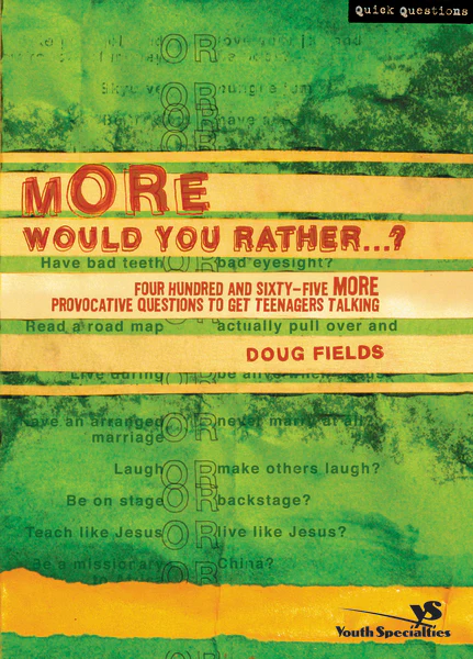 More Would You Rather…?: Four Hundred and Sixty-Five More Provocative Questions to Get Teenagers Talking - Image 2