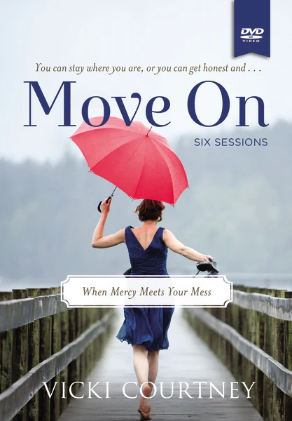 Move On: A DVD Study: When Mercy Meets Your Mess