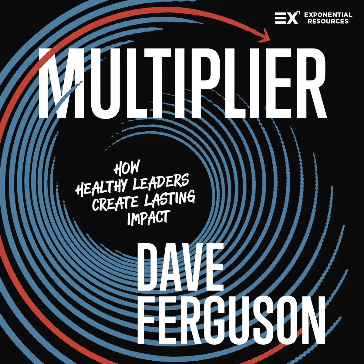 Multiplier: How Healthy Leaders Create Lasting Impact - Audiobook (Unabridged)