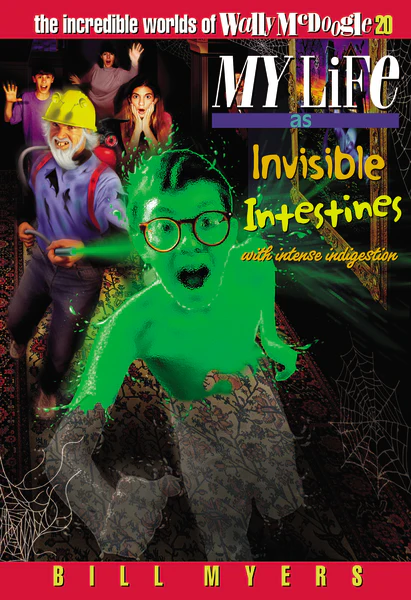 My Life as Invisible Intestines (with Intense Indigestion)