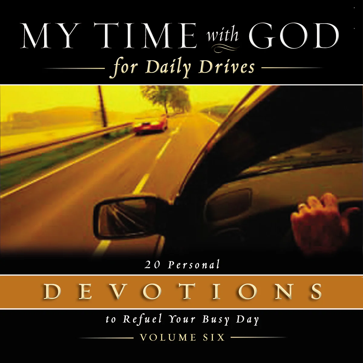My Time with God for Daily Drives Audio Devotional: Vol. 6: 20 Personal Devotions to Refuel Your Busy Day - Audiobook (Unabridged)