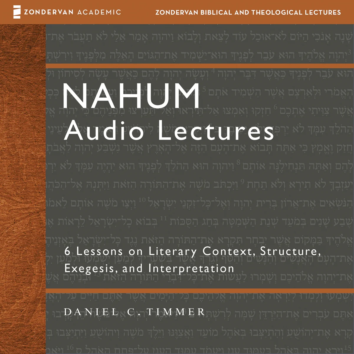 Nahum: Audio Lectures: 6 Lessons on Literary Context, Structure, Exegesis, and Interpretation - Audiobook (Unabridged)