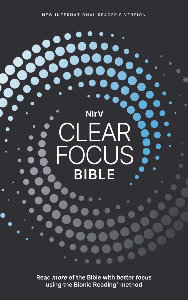 NIrV, Clear Focus Bible: Read more of the Bible with better focus using the Bionic Reading® Method
