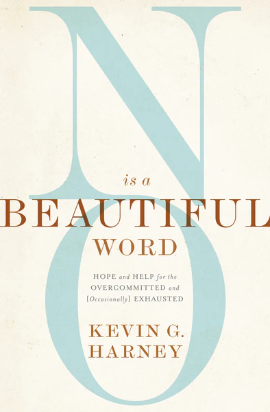 No Is a Beautiful Word: Hope and Help for the Overcommitted and (Occasionally) Exhausted - Image 2