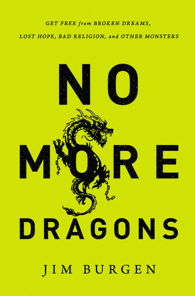 No More Dragons: Get Free from Broken Dreams, Lost Hope, Bad Religion, and Other Monsters - Image 3