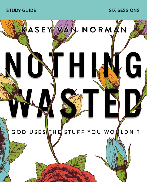 Nothing Wasted Bible Study Guide: God Uses the Stuff You Wouldn’t - Image 2