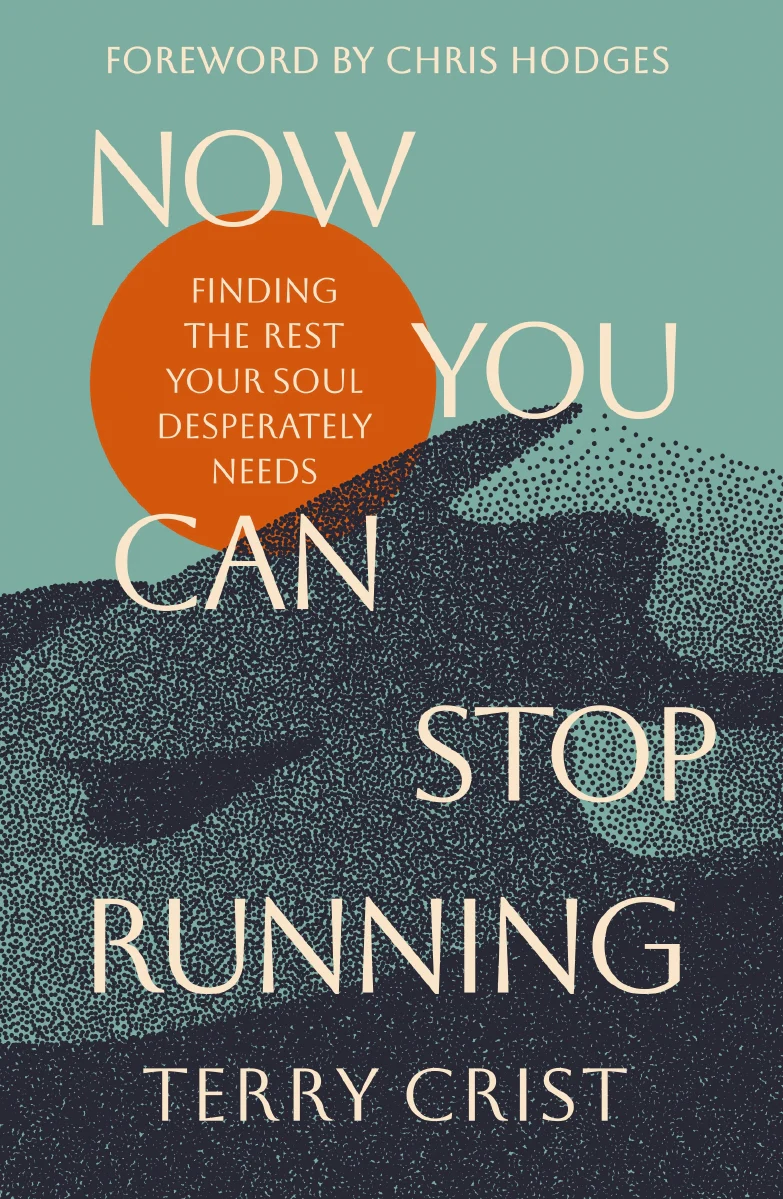 Now You Can Stop Running: Finding the Rest Your Soul Desperately Needs - Image 2