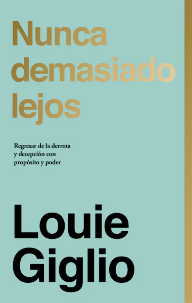 Nunca demasiado lejos: Regresar de la derrota y decepción con propósito y poder - Image 2