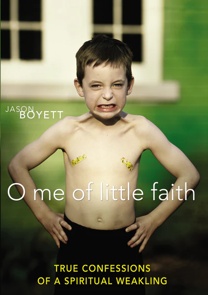 O Me of Little Faith: True Confessions of a Spiritual Weakling - Image 2