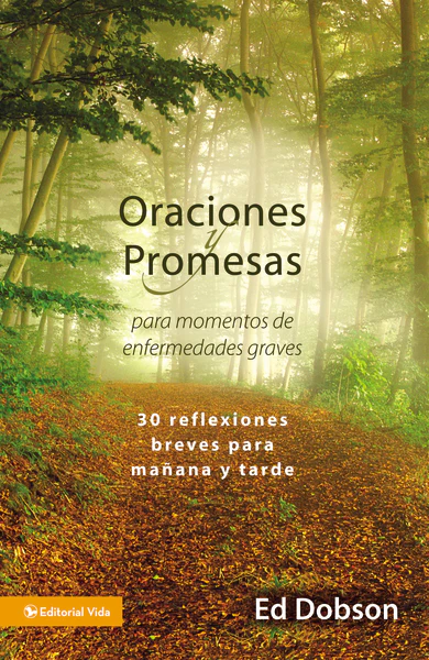 Oraciones y promesas: Para momentos de enfermedades graves