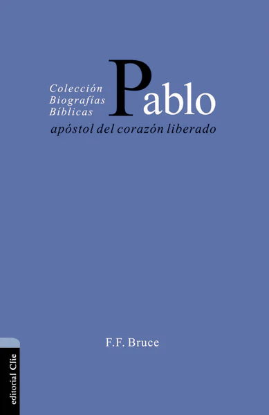 Pablo: Apóstol del corazón liberado