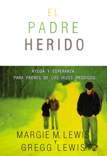 Padres heridos: Ayuda y esperanza para padres de los hijos pródigos - Image 2