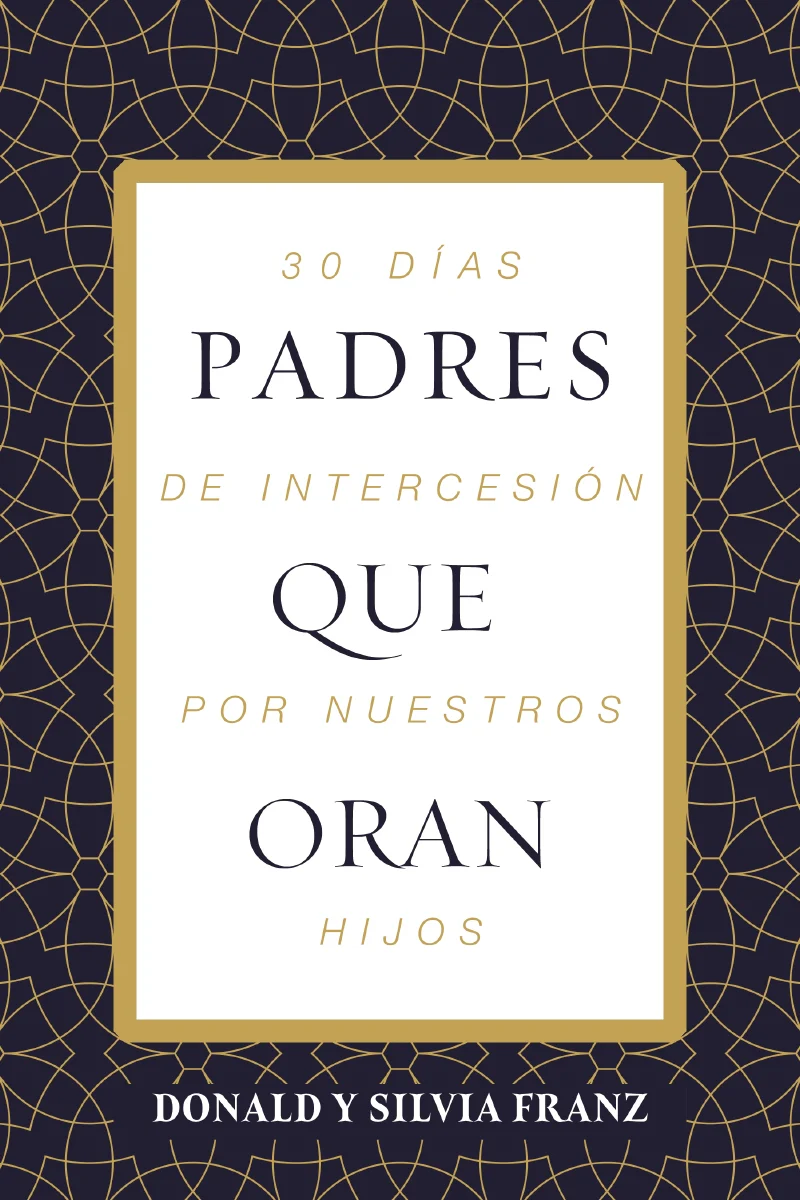 Padres que oran: 30 días de intercesión por nuestros hijos