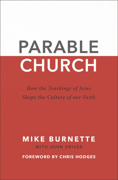 Parable Church: How the Teachings of Jesus Shape the Culture of Our Faith