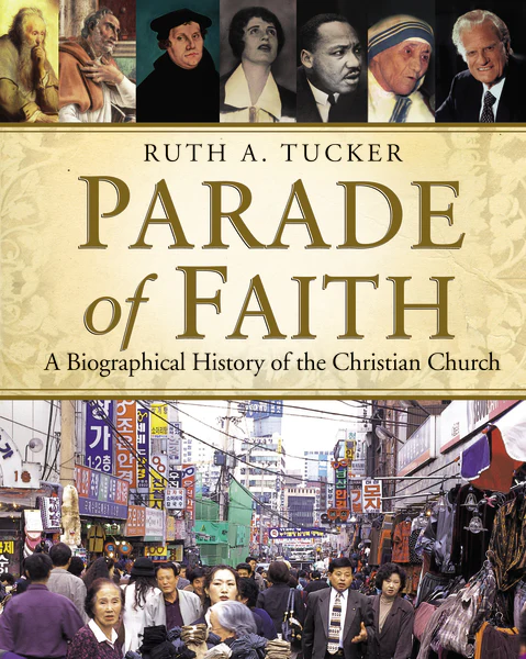 Parade of Faith: A Biographical History of the Christian Church