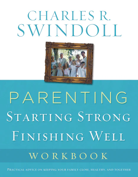 Parenting: From Surviving to Thriving Workbook: Building Healthy Families in a Changing World