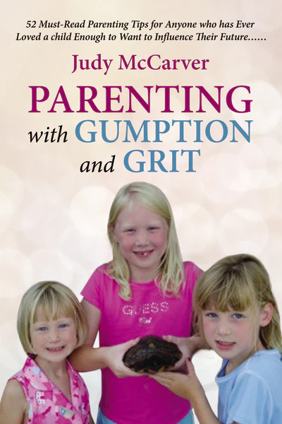 Parenting with Gumption and Grit: 52 Must-Read Parenting Tips for Anyone Who Has Ever Loved a Child Enough to Want to Influence Their Future. . . - Image 2