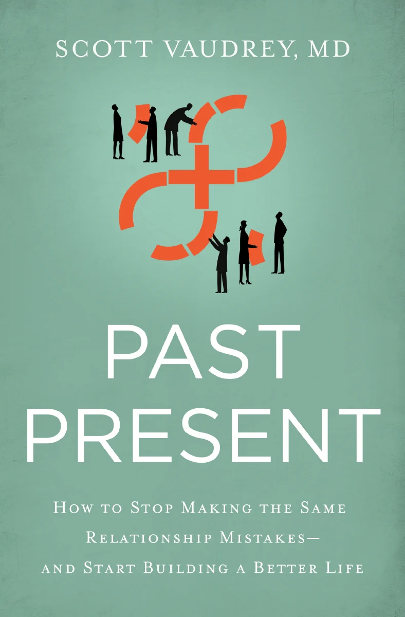 Past Present: How to Stop Making the Same Relationship Mistakes—and Start Building a Better Life - Image 2