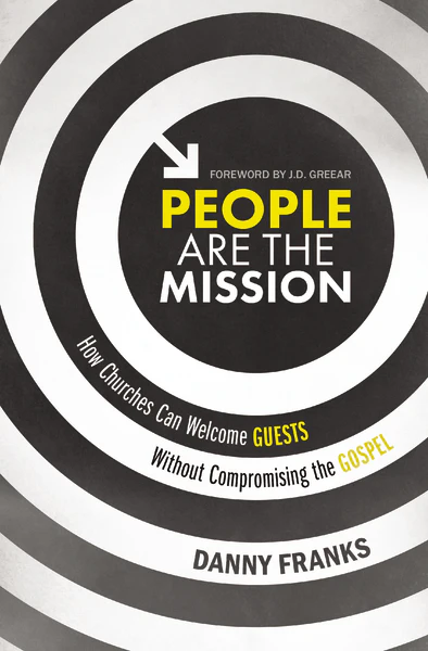 People Are the Mission: How Churches Can Welcome Guests Without Compromising the Gospel - Image 2