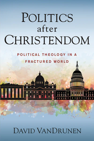 Politics after Christendom: Political Theology in a Fractured World - Image 2