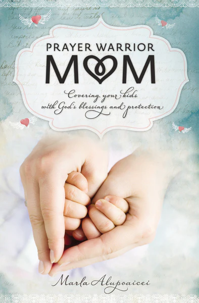 Prayer Warrior Mom: Covering Your Kids with God's Blessings and Protection - Image 2