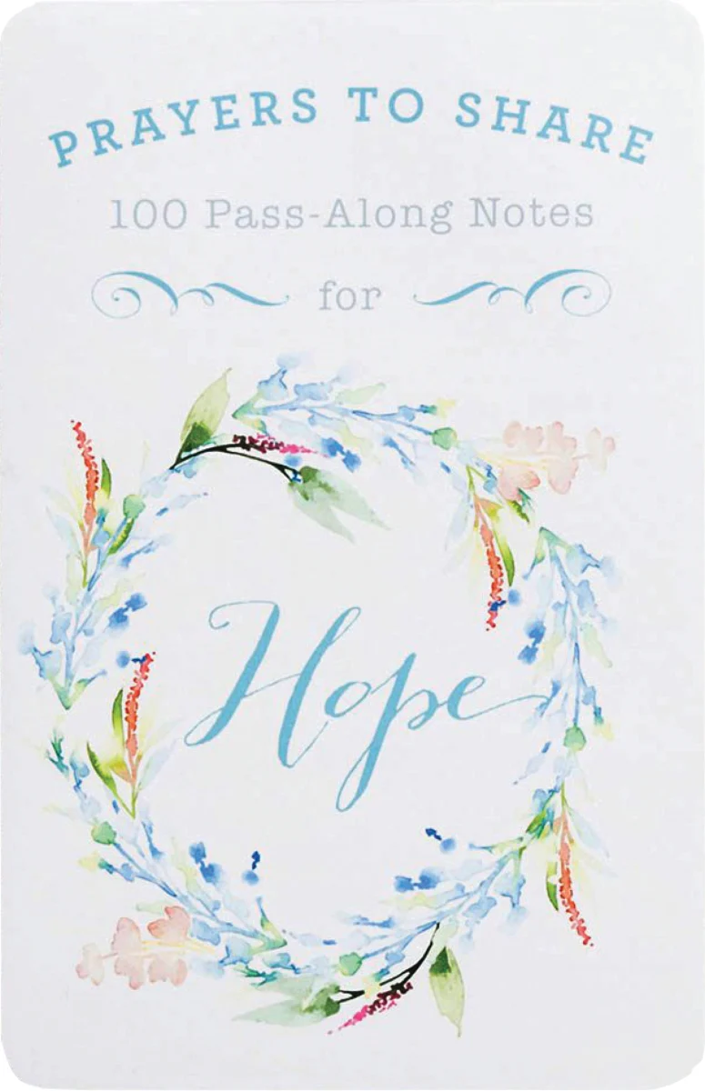 100 Pass-Along Notes for Hope: Prayers to Share (Shareable Messages of Encouragement with a Prayer, Scripture, and Inspirational Quote)