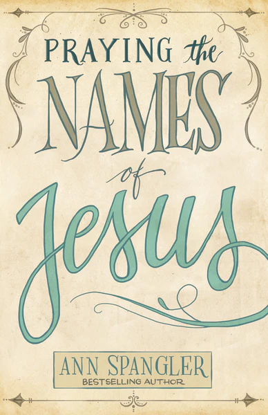 Praying the Names of Jesus: Weekly Devotions and Prayers to Draw You Closer to Christ - Image 3