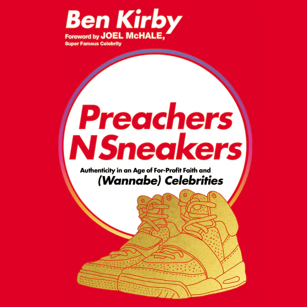 PreachersNSneakers: Authenticity in an Age of For-Profit Faith and (Wannabe) Celebrities - Audiobook (Unabridged)