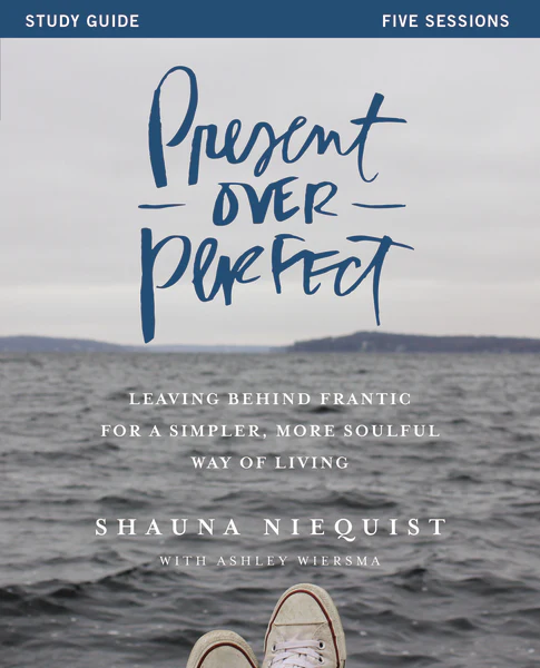 Present Over Perfect Study Guide: Leaving Behind Frantic for a Simpler, More Soulful Way of Living - Image 2