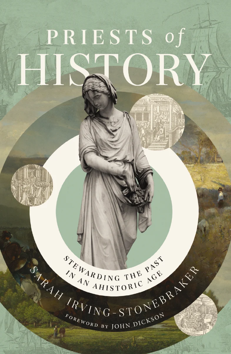 Priests of History: Stewarding the Past in an Ahistoric Age - Image 2