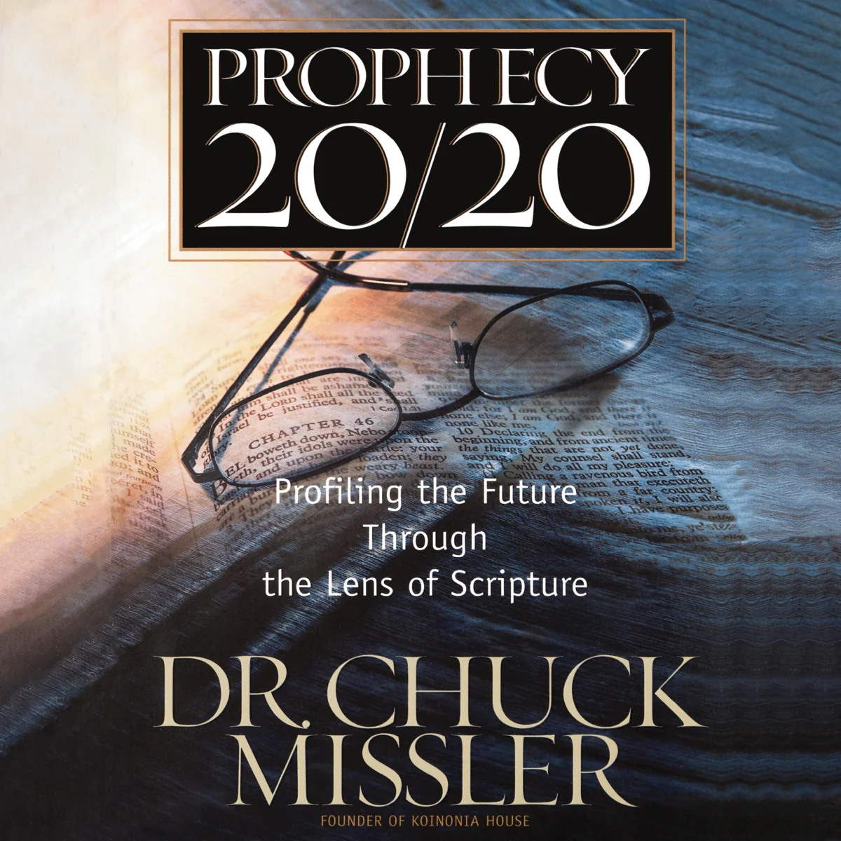 Prophecy 20/20: Bringing the Future into Focus Through the Lens of Scripture - Audiobook (Unabridged)