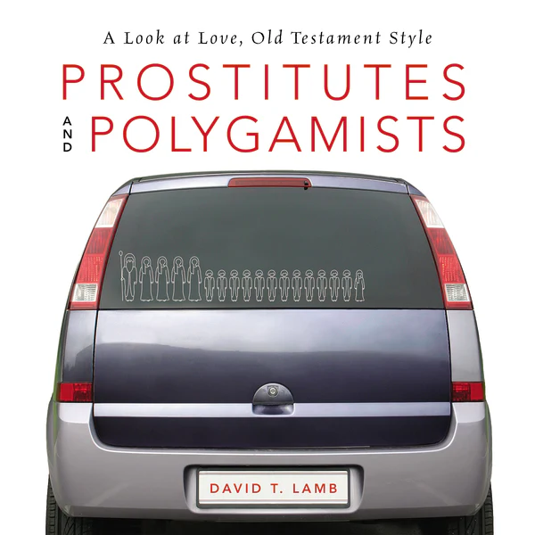 Prostitutes and Polygamists: A Look at Love, Old Testament Style - Audiobook (Unabridged)