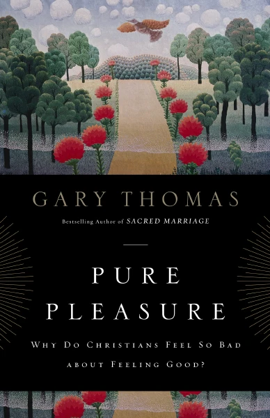 Pure Pleasure: Why Do Christians Feel So Bad about Feeling Good? - Image 2