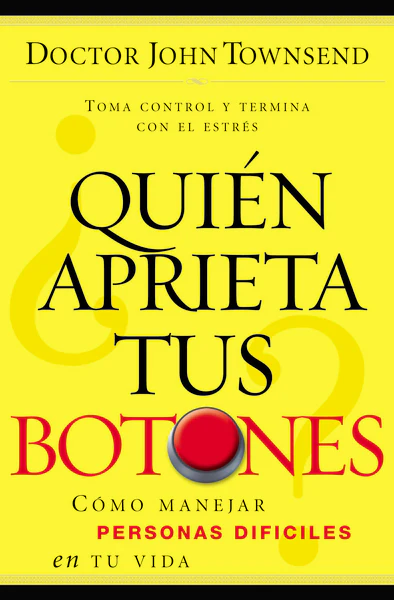 ¿Quién aprieta tus botones?: Cómo manejar la gente difícil en tu vida - Image 2