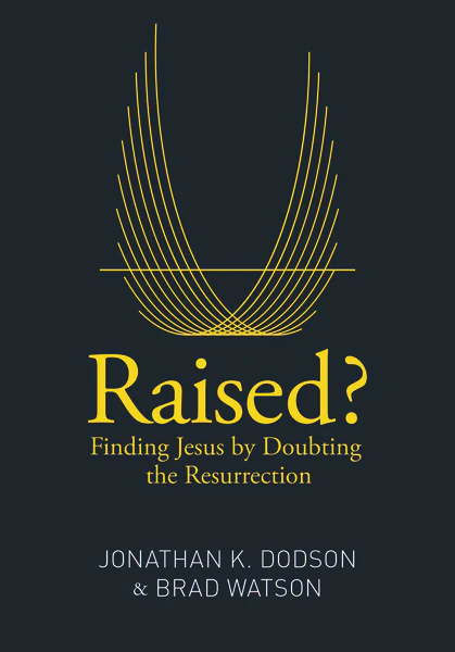 Raised?: Finding Jesus by Doubting the Resurrection - Image 2