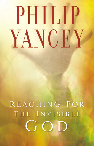 Reaching for the Invisible God Study Guide: Deepening Our Relationship with the God We Can’t See