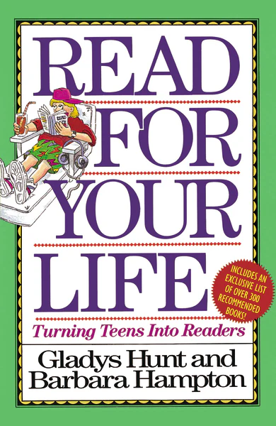 Read for Your Life: Turning Teens into Readers