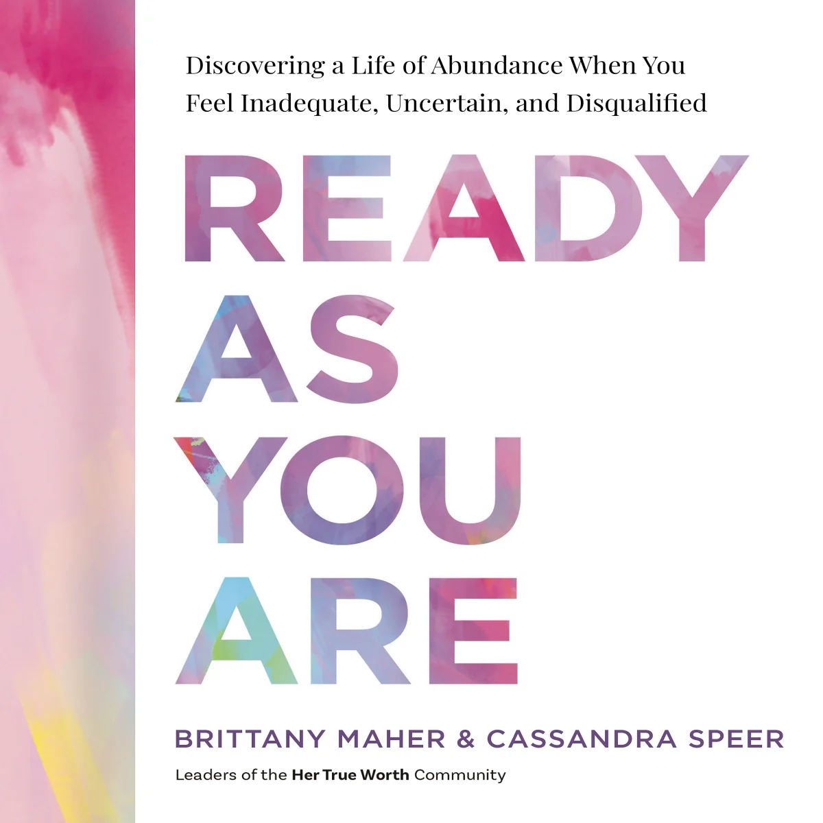 Ready As You Are: Discovering a Life of Abundance When You Feel Inadequate, Uncertain, and Disqualified - Audiobook (Unabridged)