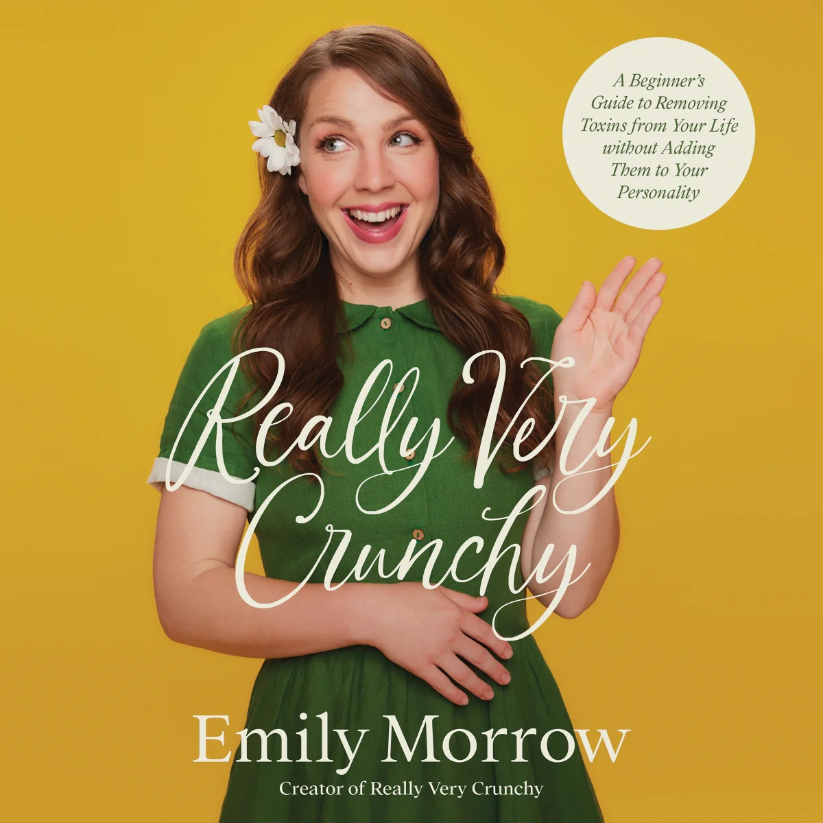 Really Very Crunchy: A Beginner's Guide to Removing Toxins from Your Life without Adding Them to Your Personality - Audiobook (Unabridged)