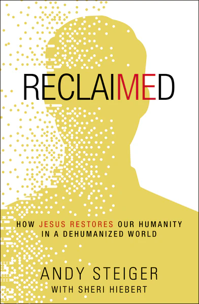 Reclaimed: How Jesus Restores Our Humanity in a Dehumanized World - Image 2