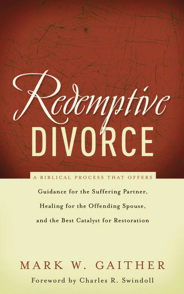 Redemptive Divorce: A Biblical Process that Offers Guidance for the Suffering Partner, Healing for the Offending Spouse, and the Best Catalyst for Restoration - Image 2