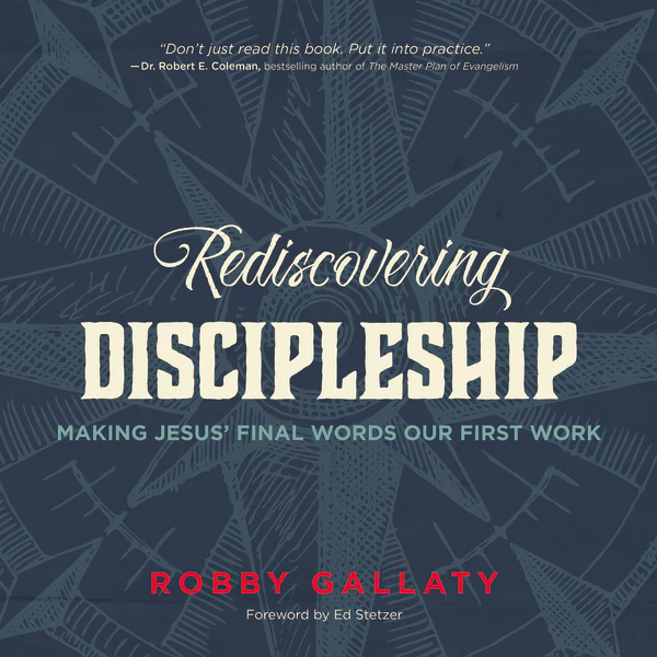Rediscovering Discipleship: Making Jesus’ Final Words Our First Work - Audiobook (Unabridged)