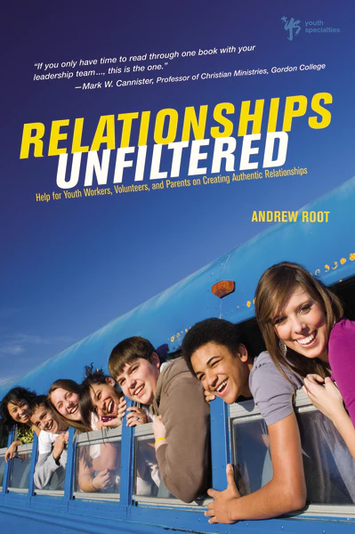 Relationships Unfiltered: Help for Youth Workers, Volunteers, and Parents on Creating Authentic Relationships - Image 2