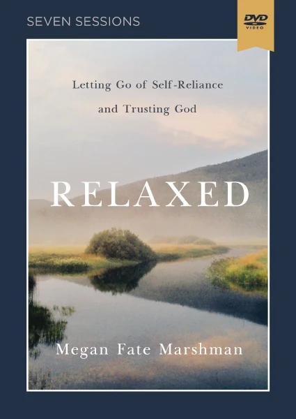 Relaxed Video Study DVD: Letting Go of Self-Reliance and Trusting God