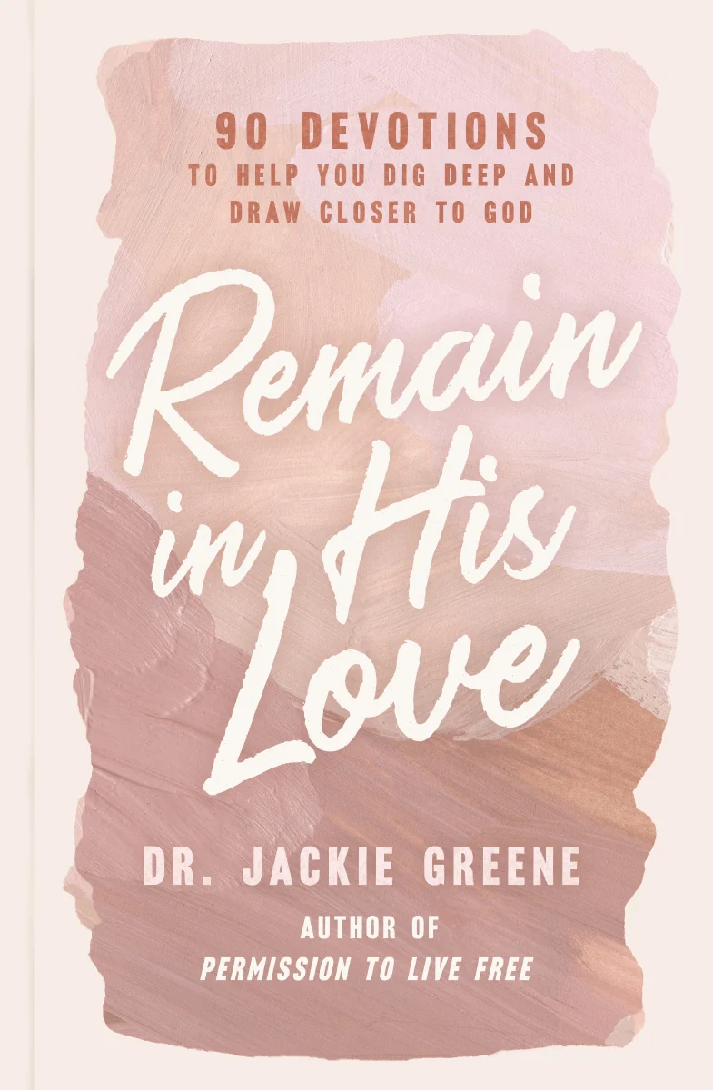 Remain in His Love: 90 Devotions to Help You Dig Deep and Draw Closer to God (A 90-Day Devotional) - Image 2