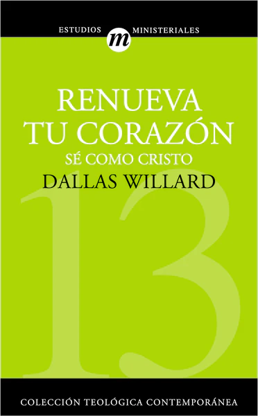 Renueva tu corazón: Sé como Cristo