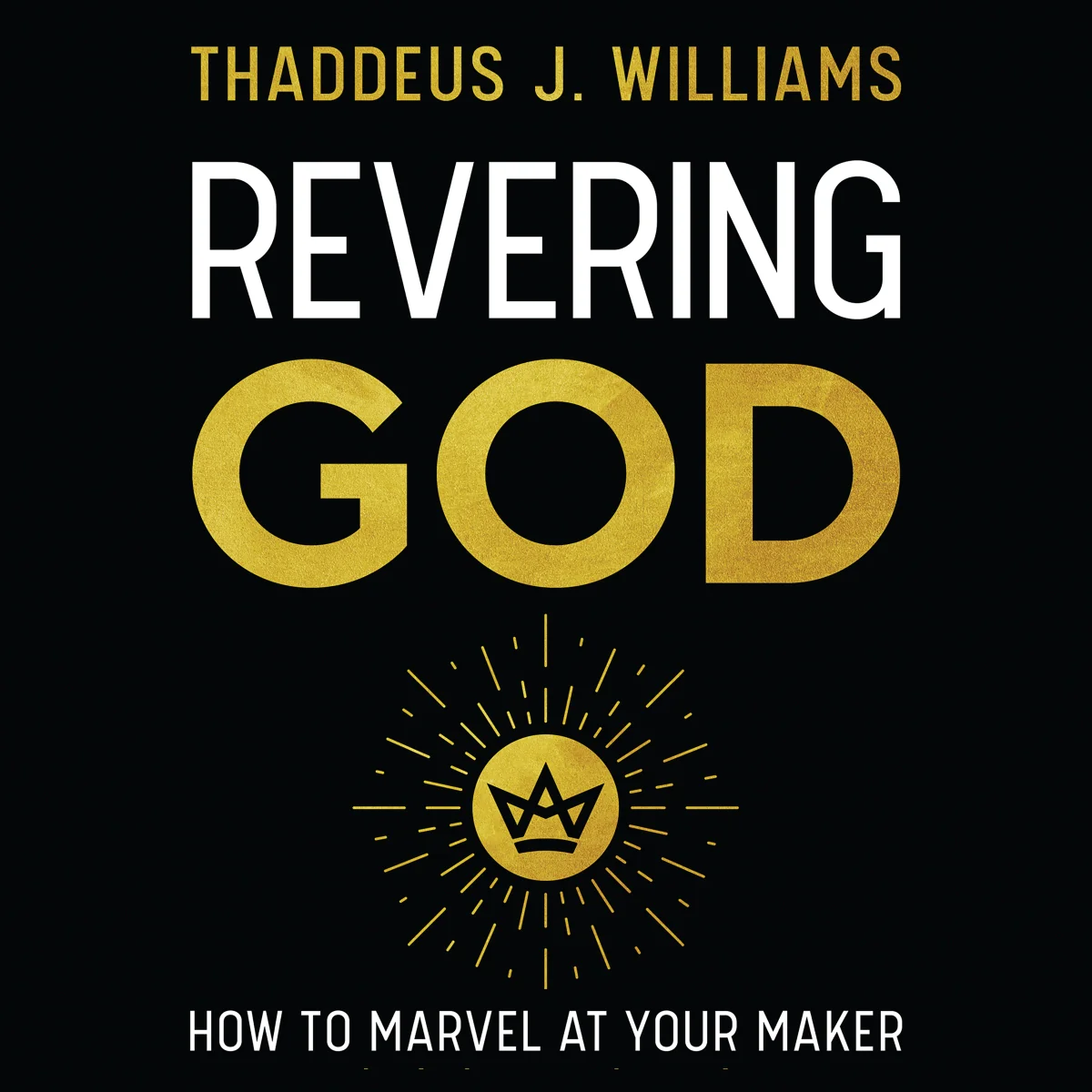 Revering God: How to Marvel at Your Maker - Audiobook (Unabridged)