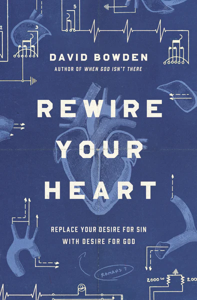 Rewire Your Heart: Replace Your Desire for Sin with Desire For God - Image 2