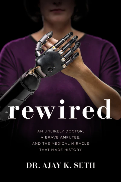 Rewired: An Unlikely Doctor, a Brave Amputee, and the Medical Miracle That Made History - Image 3