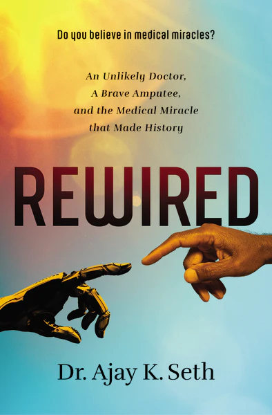 Rewired: An Unlikely Doctor, a Brave Amputee, and the Medical Miracle That Made History - Image 4